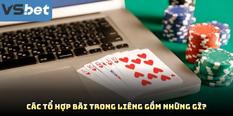 Các Tổ Hợp Bài Trong Liêng Gồm Những Gì? Các Tổ Hợp Bài Trong Liêng Gồm Những Gì?