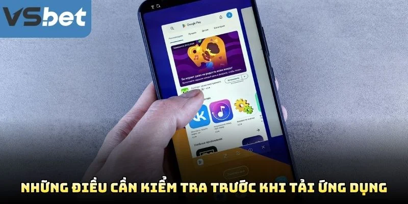 Những Điều Cần Kiểm Tra Trước Khi Tải Ứng Dụng Những Điều Cần Kiểm Tra Trước Khi Tải Ứng Dụng