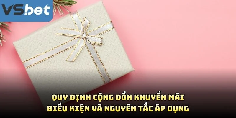 Quy Định Cộng Dồn Khuyến Mãi – Điều Kiện Và Nguyên Tắc Áp Dụng