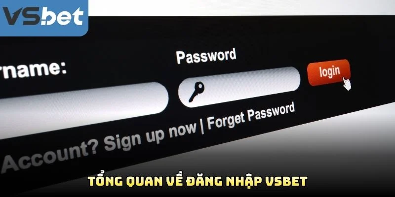 Tổng Quan Về Đăng Nhập VSBET Tổng Quan Về Đăng Nhập VSBET